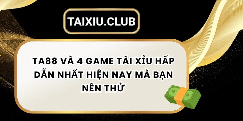 Tài xỉu Ta88