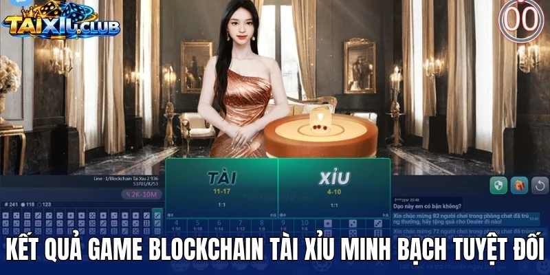 Kết quả game blockchain tài xỉu minh bạch tuyệt đối
